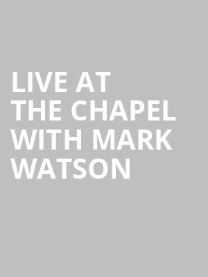 Live At The Chapel with Mark Watson & Nick Helm at Union Chapel